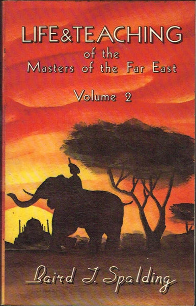 Life and Teaching of the Masters of the Far East Baird Volume 2 Thomas Spalding