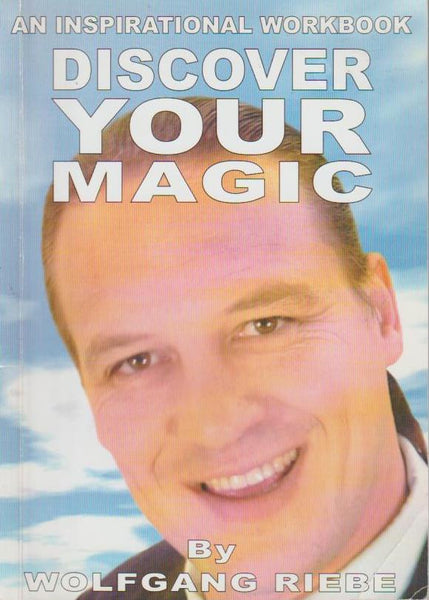 Discover Your Magic Wolfgang Riebe