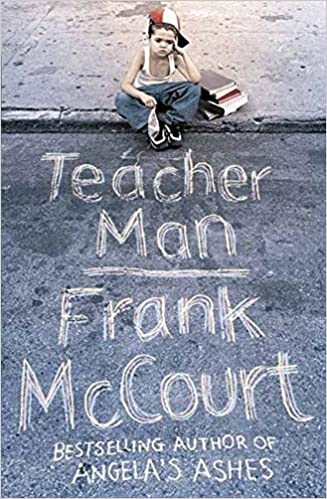 Teacher Man: A Memoir  Frank McCourt