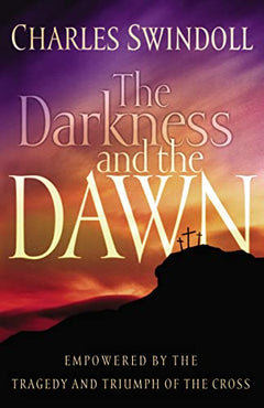 The Darkness and the Dawn - Charles R. Swindoll