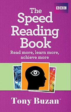 The Speed Reading Book Read More, Learn More, Achieve More - Tony Buzan