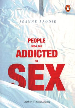 People Who Are Addicted To Sex Joanne Brodie