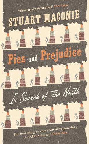 Pies and Prejudice In Search of the North Stuart Maconie