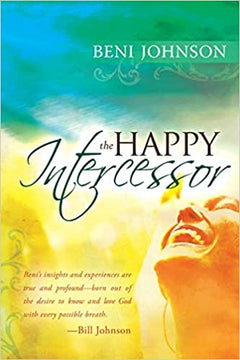 The Happy Intercessor Beni Johnson