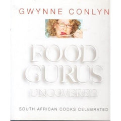 Food Gurus Uncovered Gwynne Conlyn