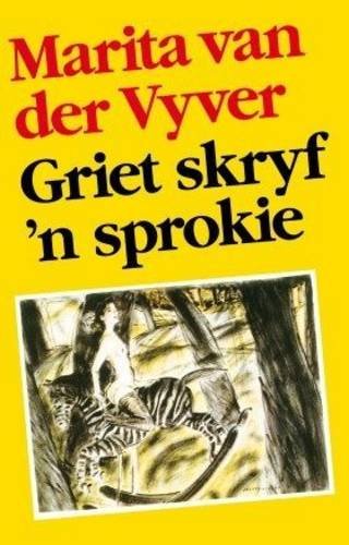 Griet Skryf 'n Sprokie Marita Van der Vyver