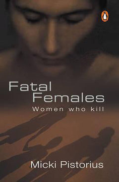 Fatal Females  Micki Pistorius