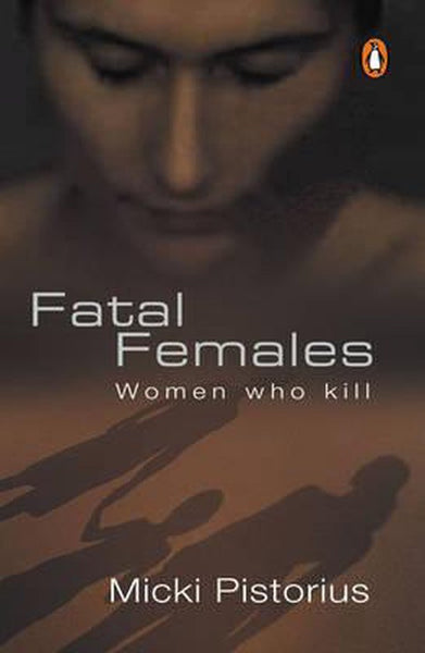 Fatal Females  Micki Pistorius