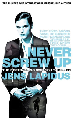 Never Screw Up Jens Lapidus