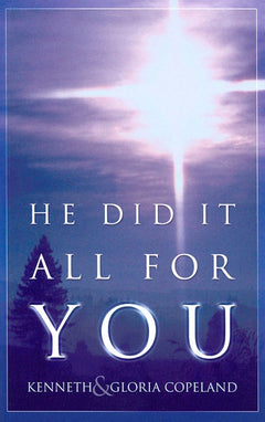 He Did it All for You - Kenneth Copeland & Gloria Copeland