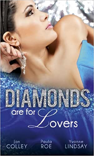 Diamonds are for Lovers (Mills & Boon Special Releases) Jan Colley, Paula Roe,Yvonne Lindsay