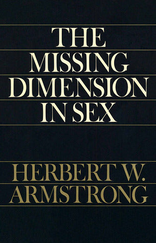 The Missing Dimension in Sex - Herbert W. Armstrong