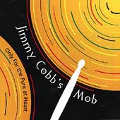 Jimmy Cobb's Mob - Only For The Pure Of Heart