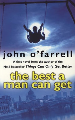 The Best a Man Can Get - John O"Farrell