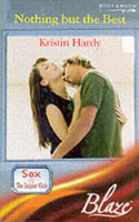 Nothing But the Best (Blaze Romance)  Kristin Hardy