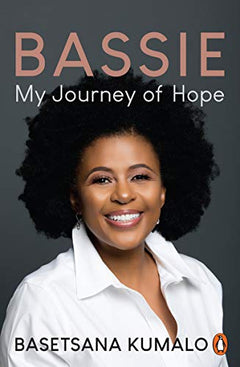 Bassie: My Journey of Hope - Basetsana Kumalo
