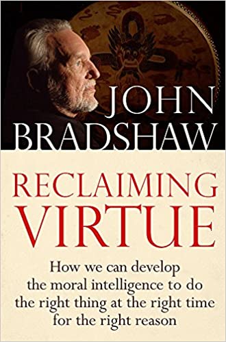 Reclaiming Virtue John Bradshaw