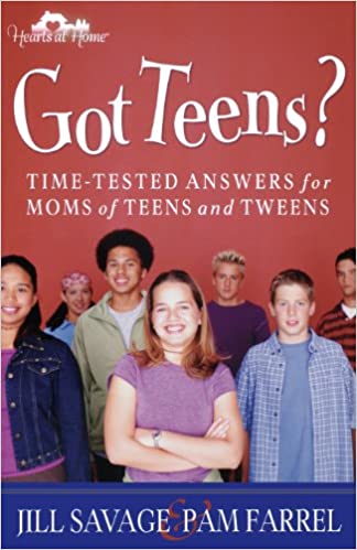 Got Teens? - Jill Savage & Pam Farrel