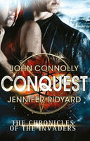 Conquest (Chronicles of the Invaders 1) John Connolly