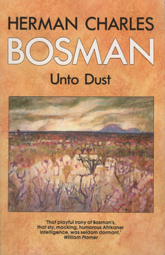 Unto Dust Herman Charles Bosman