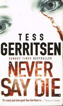 Never Say Die - Tess Gerritsen