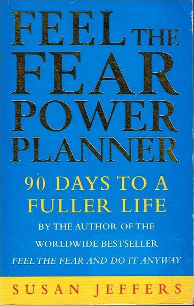 Feel the fear power planner Susan Jeffers