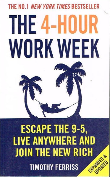 The 4-hour work week Timothy Ferriss