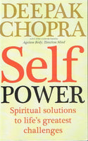 Self Power: Spiritual solutions to life's greatest challenges Deepak Chopra