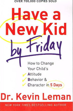 Have a New Kid by Friday Dr Kevin Leman