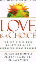 Love is a choice Dr Robert Hemfelt Dr Frank Minirth Dr Paul Meier