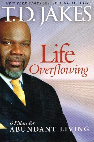 Life Overflowing - T D Jakes