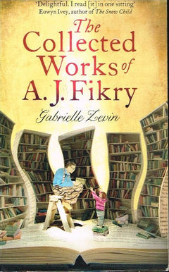 The Collected Works of A J Fikry Gabrielle Levin