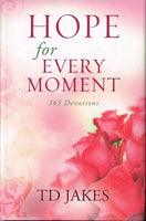 Hope for every moment T D Jakes