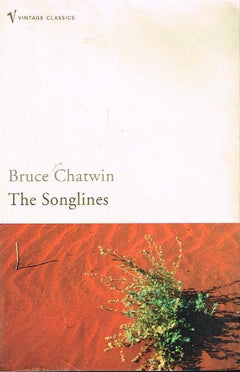 The songlines Bruce Chatwin