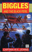 Biggles and the black peril Captain W E Johns