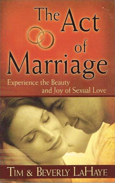 The act of marriage Tim & Beverly LaHaye