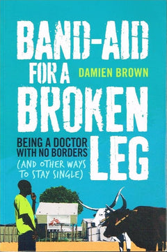 Band-Aid for a broken leg Damien Brown