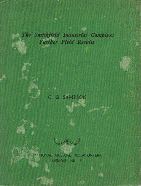 The Smithfield industrial complex: further field results C G Sampson national museum, Bloemfontein memoir no 5 (limited to 500 copies)