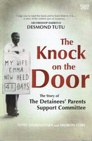 The Lnock on the Door: The Story of The Detainees' Parents Support Committee - Terry Shakinovsky & Sharon Court