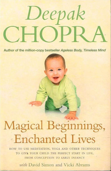 Magical Beginnings, Enchanted Lives - Deepak Chopra