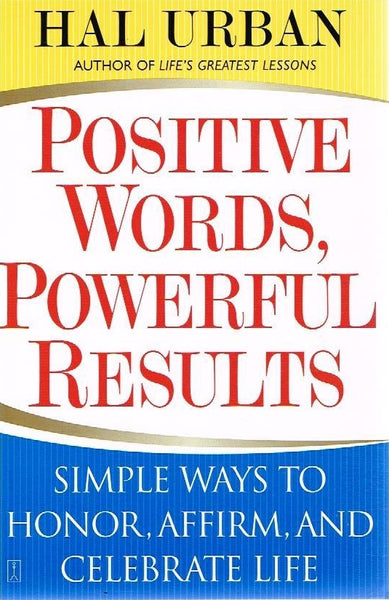 Positive words, powerful results Hal Urban