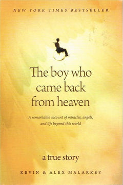 The Boy Who Came Back From Heaven - Kevin & Alex Malarkey