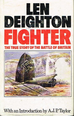 Fighter the true story of the battle of Britain Len Deighton (Hardcover)