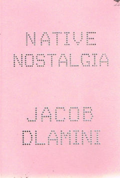 Native Nostalgia - Jacob Dlamini