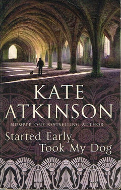 Started Early, Took My Dog - Kate Atkinson