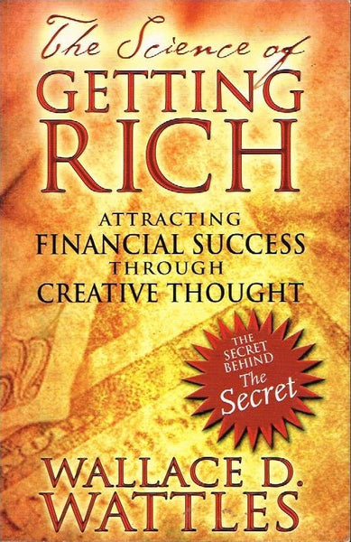 The Science of Getting Rich - Wallace D Wattles