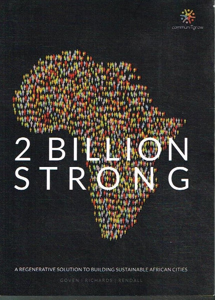 2 billion strong a regenerative solution to building sustainable African cities editors Gita Govern, Ruben Richards, Alastair Rendall