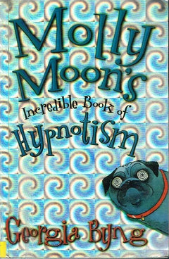 Molly Moon's Incredible Book Of Hypnotism - Georgia Bing