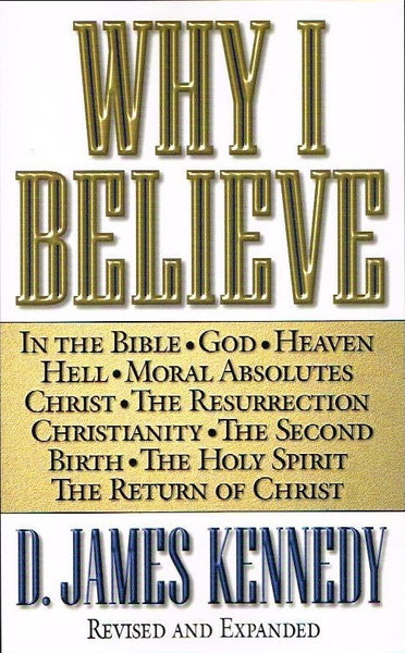 Why I believe D James Kennedy