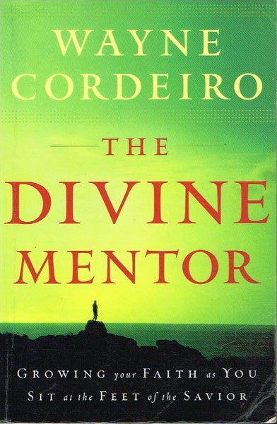 The Divine Mentor Wayne Cordeiro